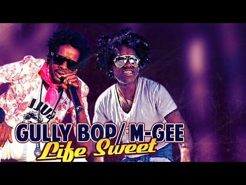 Gully Bop Ft. M-Gee - Life Too Sweet [Fren Dem Riddim] January 2015