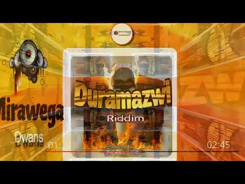 Dwans- Mirawega {Duramazwi Riddim}