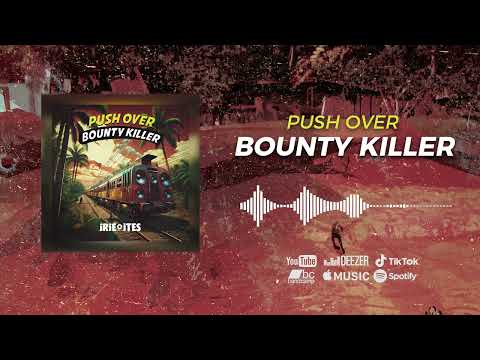 Bounty Killer & Irie Ites - Push Over - Stop That Sound Riddim (Official audio)