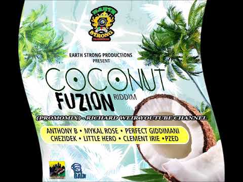 COCONUT FUZION RIDDIM (Mix-Mar 2018) EARTH STRONG PRODUCTIONS