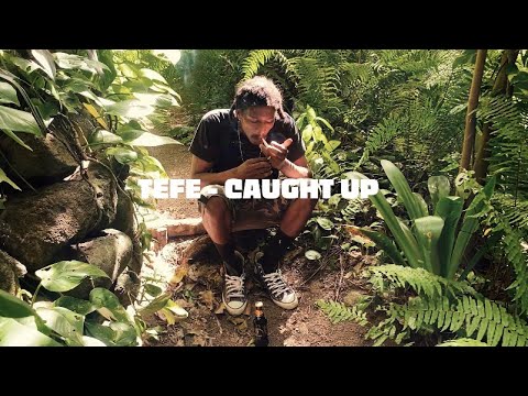 Tefe - Caught Up (Official music video)