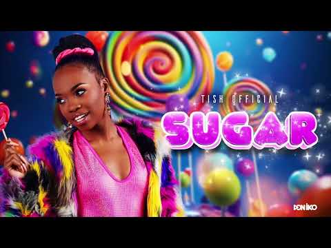 Tish Official - Sugar