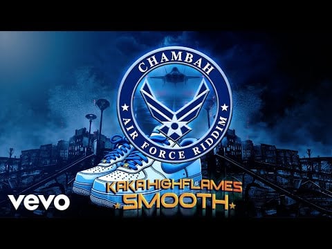 Kaka Highflames, Chambah - Smooth (official audio) | AIR FORCE Riddim
