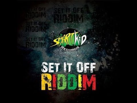 Mr. Bruckshut - "Set It Off Riddim (2017) Mix" (Smart Kid Records)