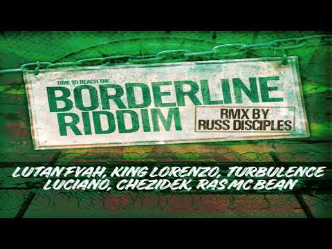 Borderline Riddim Remix 2025 Ft. Irie Ites, Russ D, Lutan Fyah, Turbulence, Chezidek, King Lorenzo