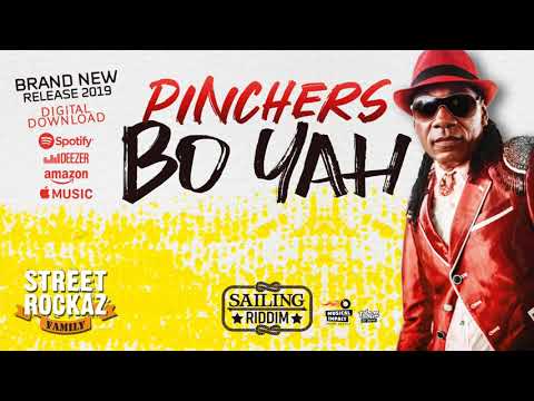 PINCHERS - BO YAH (SAILING RIDDIM 2019) - STREET ROCKAZ FAMILY 2019