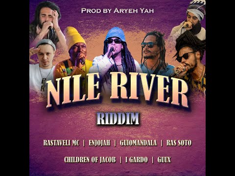 Nile River Riddim - (Rastaveli MC, Enjojah, Ras Soto, Children of Jacob, Guux, I Gardo...)