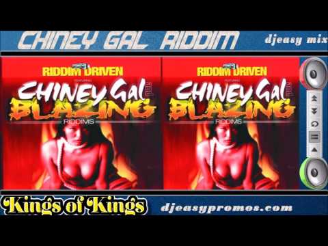 Chiney Gal Riddim mix  2000 ● Kings of Kings●   mix by Djeasy