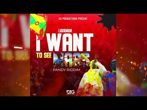 Lavaman - Ah Want To See (radio edit) [Pandy Riddim] Soca 2024