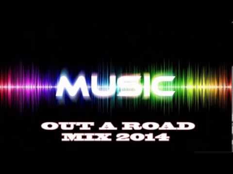 OUT A ROAD RIDDIM MIX (FEB-2014)