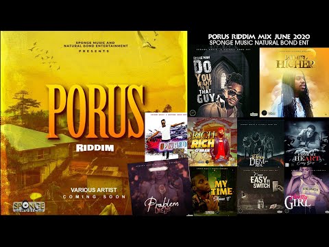 Porus Riddim Mix, June 2020. Sponge Music and Natural Bond Ent