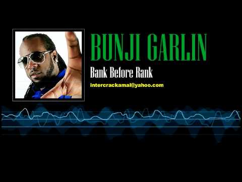 Bunji Garlin - Bank Before Rank