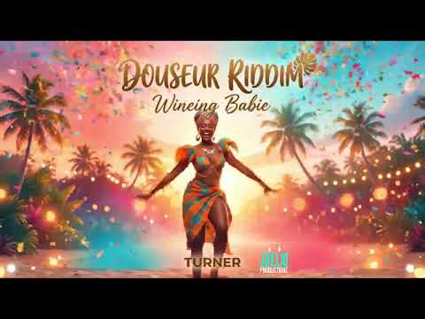 Turner - Wineing Babie (Douceur Riddim) | Trinidad Soca 2027