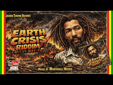 Various Artists - Earth Crisis Riddim (Jah Golden Throne x Marshall Neeko) New Reggae 2025