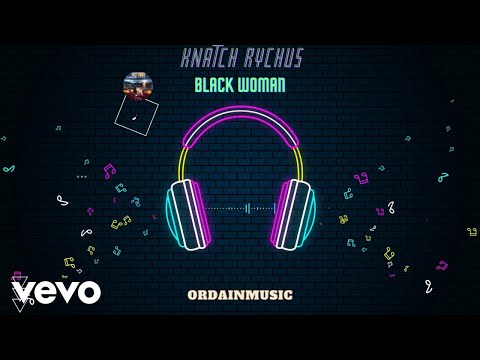 Knatch Rychus - Black Woman (Official Lyric Video)