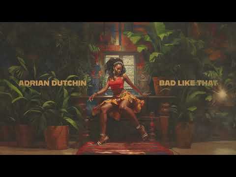 Adrian Dutchin - Bad LIke That | Soca | Official Audio