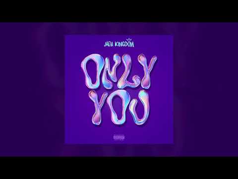 Jada Kingdom - Only You