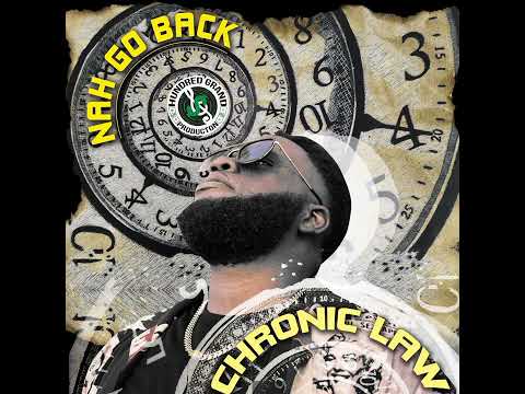 Chronic Law - Nah Go Back | Audio