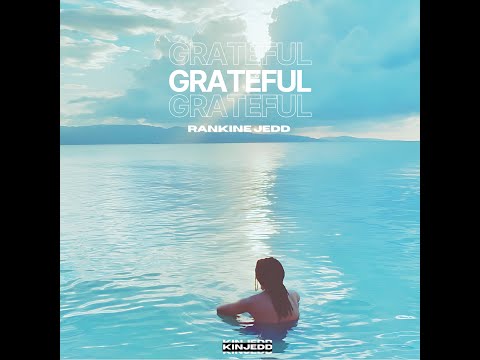 Rankine Jedd - Grateful (Official Visualizer)