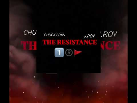 Chucky Dan, J.Roy - The  Resistance (Official Audio)