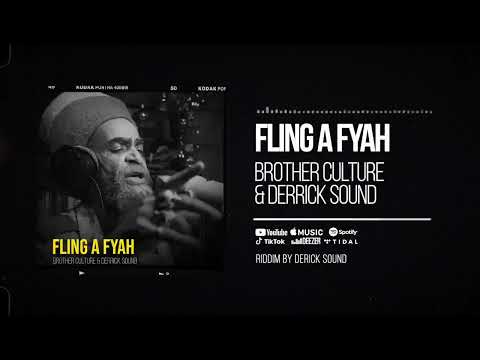 Brother Culture & Derrick Sound - Fling A Fyah (Official Audio)