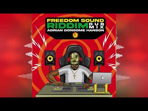 Adrian Donsome Hanson - Freedom Sound Riddim (Dub Mix) [Donsome Records] 2022