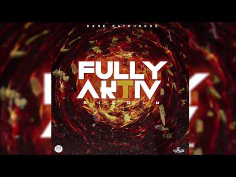 FULLY AKTIV RIDDIM MIX ▶OCT 2018▶ RYGIN KING,DANE RAY,BEENIE,STARFACE & MORE (DANE RAY RECORDS)