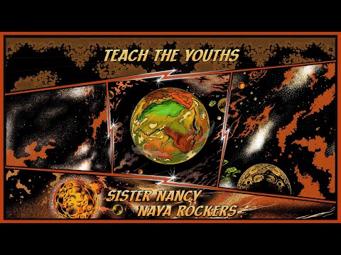 Naya Rockers, Sister Nancy - Teach The Youths (Official Lyric Video)