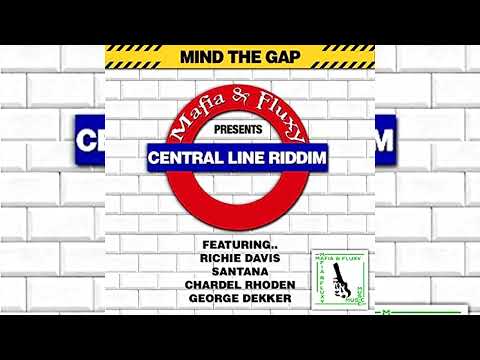 Central Line Riddim Mix (Mafia & Fluxy) Richie Davis,Chardel Rhoden,George Dekker,Santana....