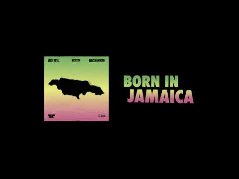 Born In Jamaica feat. Jesse Royal, MediSun & Beres Hammond (OFFICIAL AUDIO)