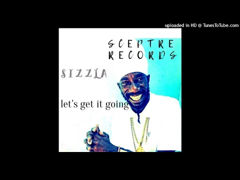 Sizzla - Let's Get It Going (Sceptre Records 2021)