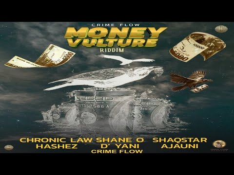 Money Vulture Riddim {Mix} C-Flow Records / Chronic Law, Shane O, ShaqStar, Hashez, D’Yani.