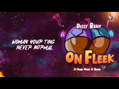 On Fleek - Delly Ranx ft.Benn Madz & Senza