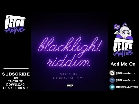 DJ RetroActive - Blacklight Riddim Mix [Mixpak Records] May 2015
