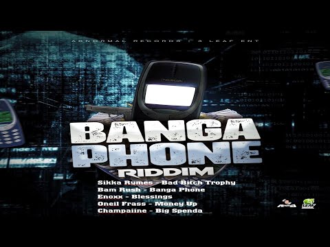 Banga Phone Riddim {Mix} Abnormal Records & 3 Leaf Ent / Sikka Rymes, Bam Rush, Enoxx, Oneil Frass.