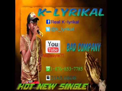 K LYRIKAL - BAD COMPANY- CYAAN BADA RIDDIM (PROD BY CHARAN) BOSCH RECORDS