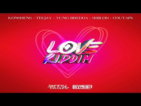 Love Riddim {Mix} Jonny Blaze / Konshens, Teejay, Yung Bredda, Shilloh & Coutain.