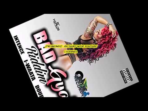 BAD GYAL RIDDIM (Mix-Oct 2017) BOYSIE RECORDS