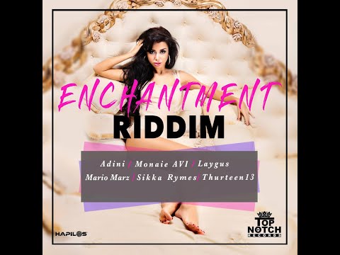 ENCHATMENT RIDDIM - TOP NOTCH RECORDS - DANCEHALL  FULL PROMO - FEB  2022 - {RIDDIM VOGUE}