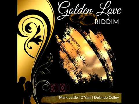 Golden Love Riddim Mix (Full) Feat. D'Yani, Mark Lyttle, Delando Colley (June 2020)