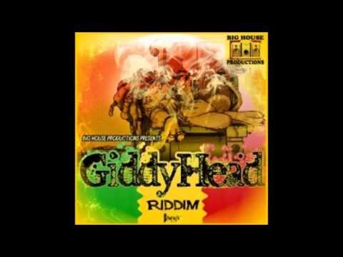 Giddy Head Riddim Mix {Big House Production} - Maticalise