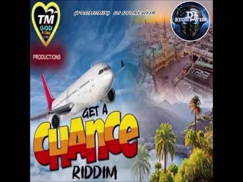 Get a Chance Riddim (Mix-Dec 2019) TM & God Alone Productions