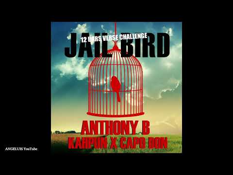 Anthony B - Jailbird Riddim (Ft. CapoDon & Kahpun) [Born Fire Music/Ineffable Records] Release 2020