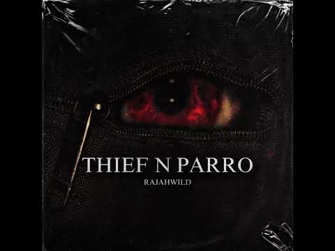 RajahWild Thief N Parro (Official Audio)