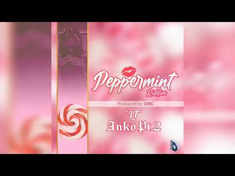 LT - Anko Pt.2 [Peppermint Riddim] 2022 Dancehall