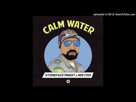 Stoneface priest - Calm Water [Irie Ites Records] (December 2023)