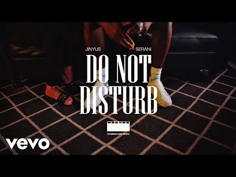 Serani, Jinyus - Do Not Disturb (Official Music Video)