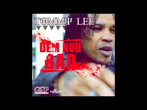 Tommy Lee - Dem Nuh Bad [July 2012]