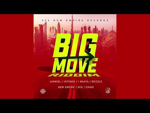 Big Move Riddim Mix Jahmiel,Intence,Iwaata,Ocg & More (324 New Empire Records)