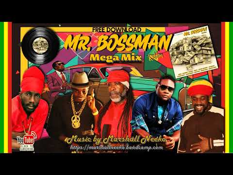 Mr. Bossman Riddim (Marshall Neeko Remix 2022) Sizzla, Sanchez, Lukie D, Admiral Tibett & more